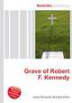 Grave of Robert F. Kennedy, Jesse Russell,Ronald Cohn 