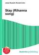 Stay (Rihanna song), Jesse Russell,Ronald Cohn 