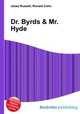 Dr. Byrds & Mr. Hyde, Jesse Russell,Ronald Cohn 