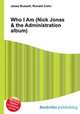 Who I Am (Nick Jonas & the Administration album), Jesse Russell,Ronald Cohn 