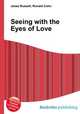Seeing with the Eyes of Love, Jesse Russell,Ronald Cohn 