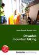 Downhill mountain biking, Jesse Russell,Ronald Cohn 