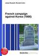 French campaign against Korea (1866), Jesse Russell,Ronald Cohn 