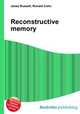 Reconstructive memory, Jesse Russell,Ronald Cohn 