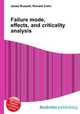 Failure mode, effects, and criticality analysis, Jesse Russell,Ronald Cohn 