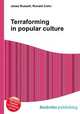 Terraforming in popular culture, Jesse Russell,Ronald Cohn 