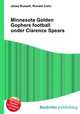 Minnesota Golden Gophers football under Clarence Spears, Jesse Russell,Ronald Cohn 