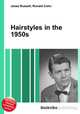 Hairstyles in the 1950s, Jesse Russell,Ronald Cohn 