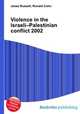 Violence in the Israeli–Palestinian conflict 2002, Jesse Russell,Ronald Cohn 