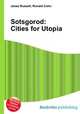 Sotsgorod: Cities for Utopia, Jesse Russell,Ronald Cohn 