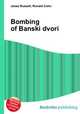 Bombing of Banski dvori, Jesse Russell,Ronald Cohn 