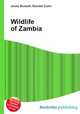 Wildlife of Zambia, Jesse Russell,Ronald Cohn 