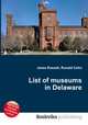 List of museums in Delaware, Jesse Russell,Ronald Cohn 