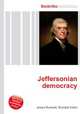Jeffersonian democracy, Jesse Russell,Ronald Cohn 