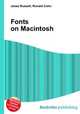 Fonts on Macintosh, Jesse Russell,Ronald Cohn 