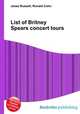 List of Britney Spears concert tours, Jesse Russell,Ronald Cohn 
