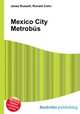 Mexico City Metrobus, Jesse Russell,Ronald Cohn 
