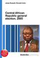 Central African Republic general election, 2005, Jesse Russell,Ronald Cohn 