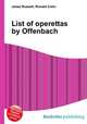 List of operettas by Offenbach, Jesse Russell,Ronald Cohn 