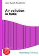 Air pollution in India, Jesse Russell,Ronald Cohn 