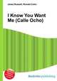 I Know You Want Me (Calle Ocho), Jesse Russell,Ronald Cohn 