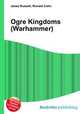 Ogre Kingdoms (Warhammer), Jesse Russell,Ronald Cohn 