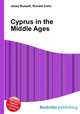 Cyprus in the Middle Ages, Jesse Russell,Ronald Cohn 