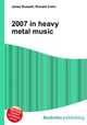 2007 in heavy metal music, Jesse Russell,Ronald Cohn 