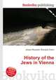 History of the Jews in Vienna, Jesse Russell,Ronald Cohn 