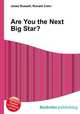 Are You the Next Big Star?, Jesse Russell,Ronald Cohn 