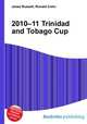 2010–11 Trinidad and Tobago Cup, Jesse Russell,Ronald Cohn 