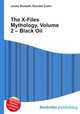 The X-Files Mythology, Volume 2 – Black Oil, Jesse Russell,Ronald Cohn 