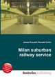 Milan suburban railway service, Jesse Russell,Ronald Cohn 
