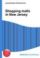 Shopping malls in New Jersey, Jesse Russell,Ronald Cohn 