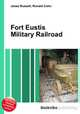 Fort Eustis Military Railroad, Jesse Russell,Ronald Cohn 