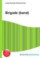 Brigade (band), Jesse Russell,Ronald Cohn 