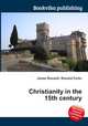 Christianity in the 15th century, Jesse Russell,Ronald Cohn 