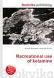 Recreational use of ketamine, Jesse Russell,Ronald Cohn 