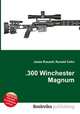 .300 Winchester Magnum, Jesse Russell,Ronald Cohn 