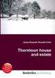 Thorntoun house and estate, Jesse Russell,Ronald Cohn 