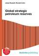 Global strategic petroleum reserves, Jesse Russell,Ronald Cohn 