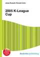 2005 K-League Cup, Jesse Russell,Ronald Cohn 