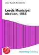 Leeds Municipal election, 1955, Jesse Russell,Ronald Cohn 