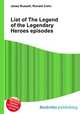 List of The Legend of the Legendary Heroes episodes, Jesse Russell,Ronald Cohn 