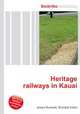Heritage railways in Kauai, Jesse Russell,Ronald Cohn 