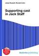 Supporting cast in Jack Staff, Jesse Russell,Ronald Cohn 