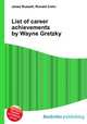 List of career achievements by Wayne Gretzky, Jesse Russell,Ronald Cohn 