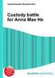 Custody battle for Anna Mae He, Jesse Russell,Ronald Cohn 