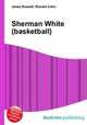 Sherman White (basketball), Jesse Russell,Ronald Cohn 