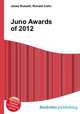 Juno Awards of 2012, Jesse Russell,Ronald Cohn 